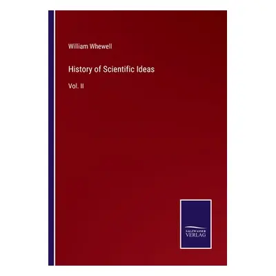 "History of Scientific Ideas: Vol. II" - "" ("Whewell William")