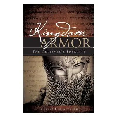 "Kingdom Armor" - "" ("Avraham Rabbi Yisrael Ben")