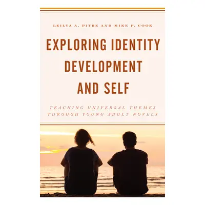 "Exploring Identity Development and Self: Teaching Universal Themes Through Young Adult Novels" 