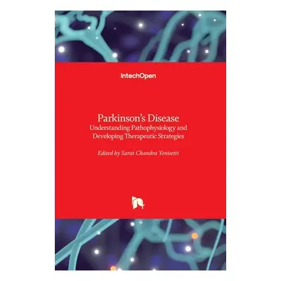 "Parkinson's Disease: Understanding Pathophysiology and Developing Therapeutic Strategies" - "" 