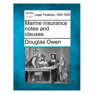 "Marine Insurance Notes and Clauses." - "" ("Owen Douglas")