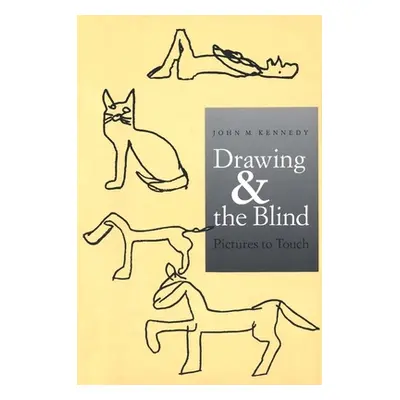 "Drawing and the Blind: Pictures to Touch" - "" ("Kennedy John M.")