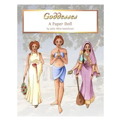 "Goddess Paper Dolls" - "" ("Matthews Julie")