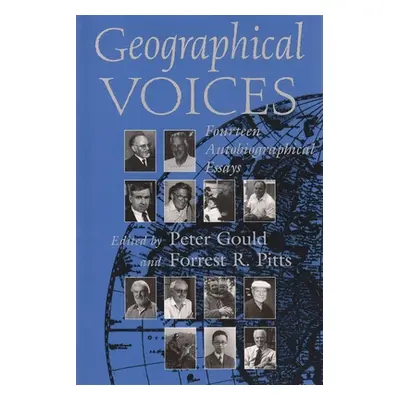 "Geographical Voices: Fourteen Autobiographical Essays" - "" ("Gould Peter")