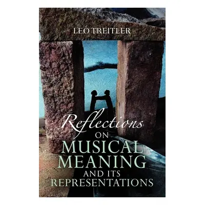 "Reflections on Musical Meaning and Its Representations" - "" ("Treitler Leo")