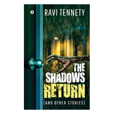 "The Shadows Return (and other stories)" - "" ("Ravi Tennety")