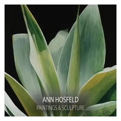 "Ann Hosfeld, Paintings & Sculpture" - "" ("Buchleiter Troy L.")