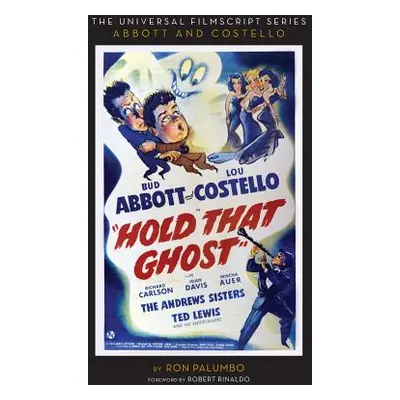 "Hold That Ghost: Including the Original Shooting Script" - "" ("Palumbo Ron")