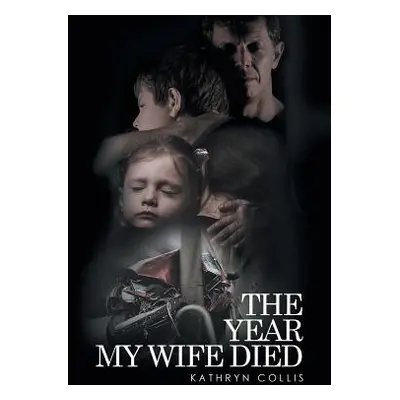 "The Year My Wife Died" - "" ("Collis Kathryn")