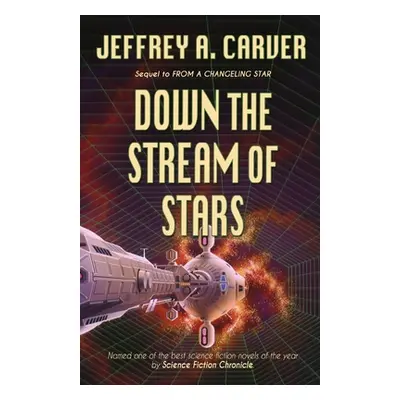 "Down the Stream of Stars" - "" ("Carver Jeffrey A.")