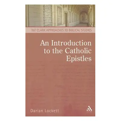 "An Introduction to the Catholic Epistles" - "" ("Lockett Darian")