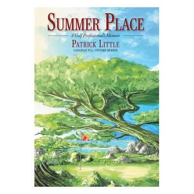 "Summer Place: A Golf Professional's Memoir" - "" ("Little Patrick")