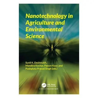 "Nanotechnology in Agriculture and Environmental Science" - "" ("Deshmukh Sunil K.")