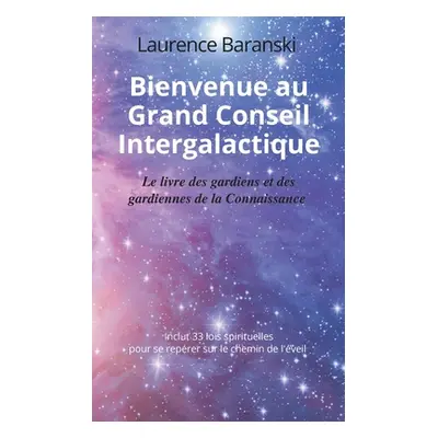 "Bienvenue au Grand Conseil Intergalactique: Le livre des gardiens et des gardiennes de la Conna