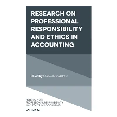 "Research on Professional Responsibility and Ethics in Accounting" - "" ("Baker C. Richard")