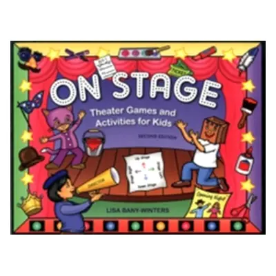 "On Stage: Theater Games and Activities for Kids" - "" ("Bany-Winters Lisa")