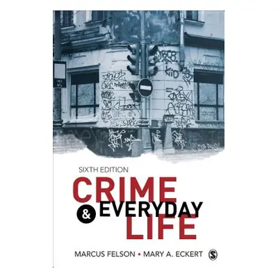 "Crime and Everyday Life: A Brief Introduction" - "" ("Felson Marcus")