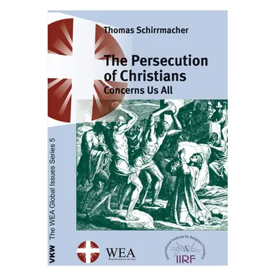 "The Persecution of Christians Concerns Us All" - "" ("Schirrmacher Thomas")