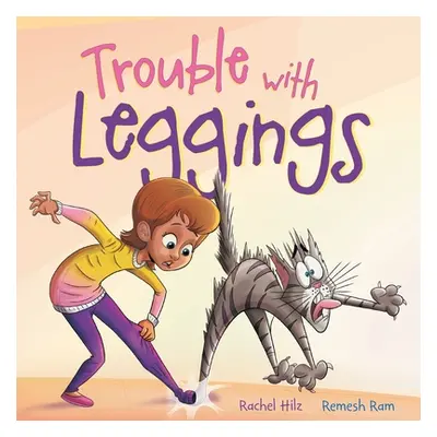 "Trouble with Leggings: A Kid's Story Picture Book About a Girl and Her Farm Animals" - "" ("Hil