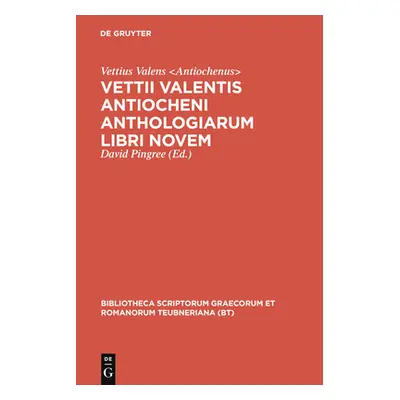 "Vettii Valentis Antiocheni Anthologiarum Libri Novem" - "" ("Vettius Valens Antiochenus")