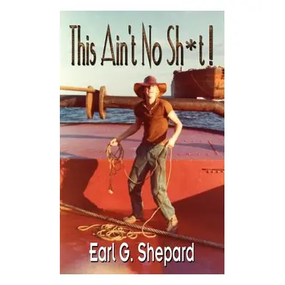 "This Ain't No Sh*t !" - "" ("Shepard Earl G.")