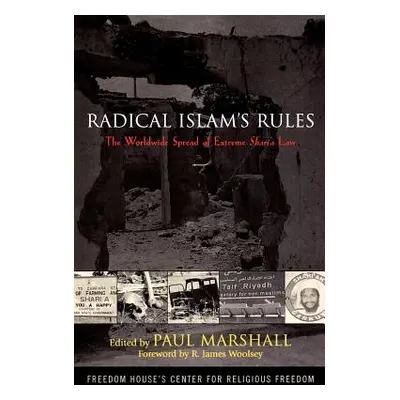 "Radical Islam's Rules: The Worldwide Spread of Extreme Shari'a Law" - "" ("Marshall Paul")