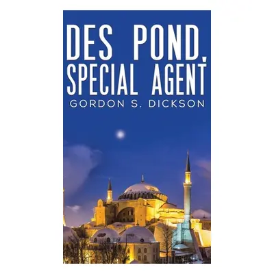 "Des Pond, Special Agent" - "" ("Dickson Gordon S.")