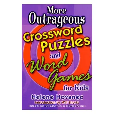 "More Outrageous Crossword Puzzles and Word Games for Kids" - "" ("Hovanec Helene")