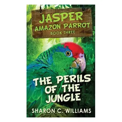 "The Perils Of The Jungle" - "" ("Williams Sharon C.")