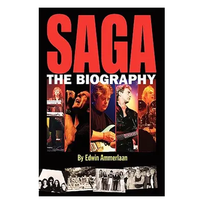 "Saga - The Biography" - "" ("Ammerlaan Edwin")