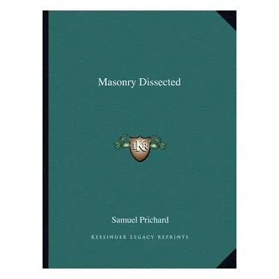 "Masonry Dissected" - "" ("Prichard Samuel")