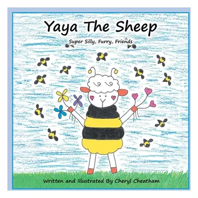 "Yaya the Sheep: Super Silly, Furry, Friends" - "" ("Cheatham Cheryl")