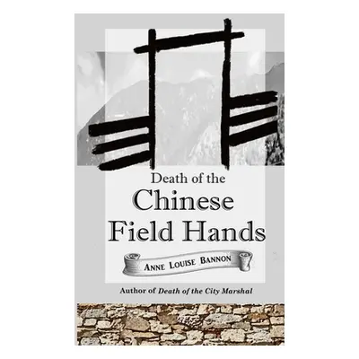 "Death of the Chinese Field Hands" - "" ("Bannon Anne Louise")