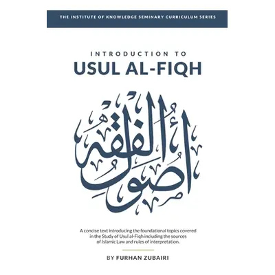 "Introduction to Uṣūl al-Fiqh" - "" ("Zubairi Furhan")