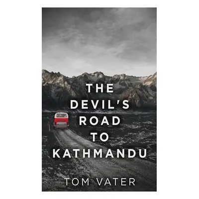 "The Devil's Road To Kathmandu" - "" ("Vater Tom")