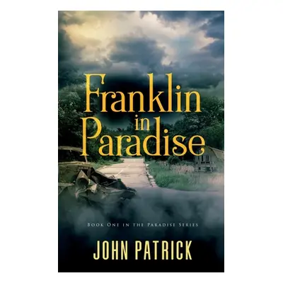 "Franklin in Paradise" - "" ("Patrick John")