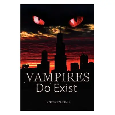 "Vampires Do Exist" - "" ("King Steven")