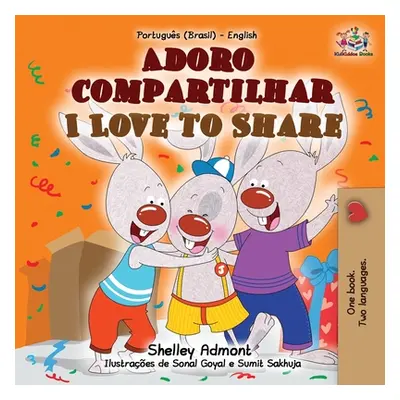 "I Love to Share (Portuguese English Bilingual Book for Kids -Brazilian): Brazilian Portuguese" 