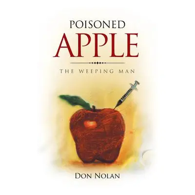 "Poisoned Apple: The Weeping Man" - "" ("Nolan Don")