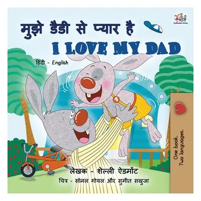 "I Love My Dad (Hindi English Bilingual Book for Kids)" - "" ("Admont Shelley")