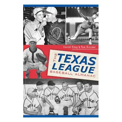 "The Texas League Baseball Almanac" - "" ("Kayser Tom")