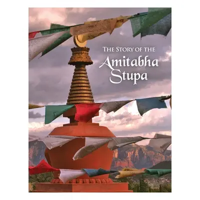 The Story of the Amitabha Stupa (Somerville Sylvia)