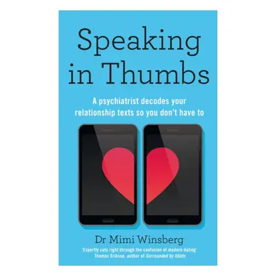 "Speaking in Thumbs" - "A Psychiatrist Decodes Your Relationship Texts So You Don't Have To" ("W