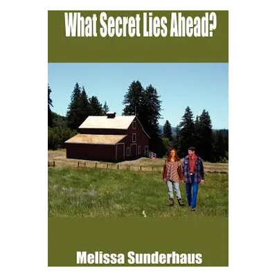 "What Secret Lies Ahead?" - "" ("Sunderhaus Melissa")