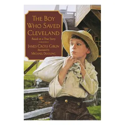 "The Boy Who Saved Cleveland" - "" ("Giblin James Cross")