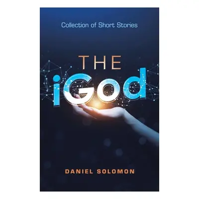 "The Igod: Collection of Short Stories" - "" ("Solomon Daniel")