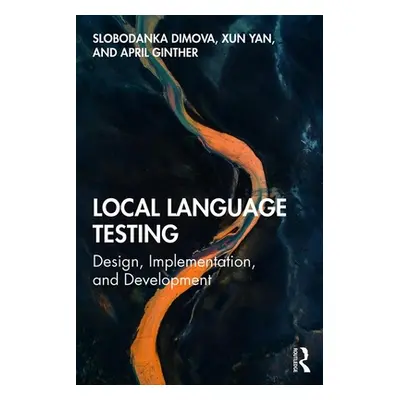 "Local Language Testing: Design, Implementation, and Development" - "" ("Dimova Slobodanka")