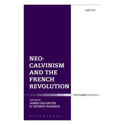 "Neo-Calvinism and the French Revolution" - "" ("Eglinton James")