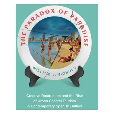 "The Paradox of Paradise: Creative Destruction and the Rise of Urban Coastal Tourism in Contempo