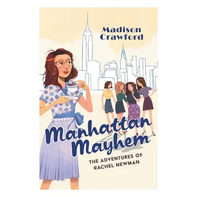 "Manhattan Mayhem: The Adventures of Rachel Newman" - "" ("Crawford Madison")